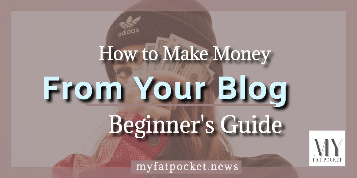 how to make money from your blog - beginners blog